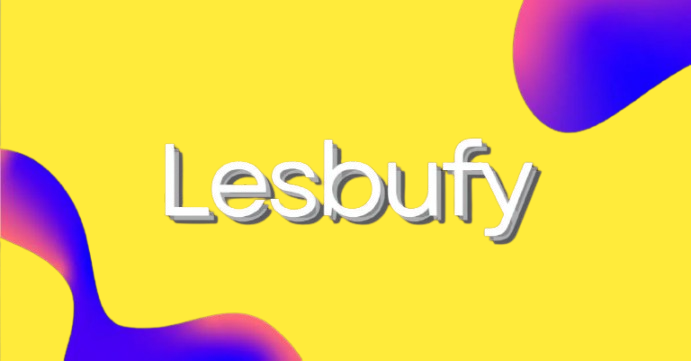 Lesbufy: Meaning, Origins, Cultural Context, and Online Impact